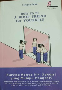 How To Be A Good Friend For Yourself