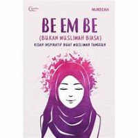 Image of BE EM BE (Bukan Muslimah Biasa): Kisah Inspiratif Buat Muslimah Tangguh